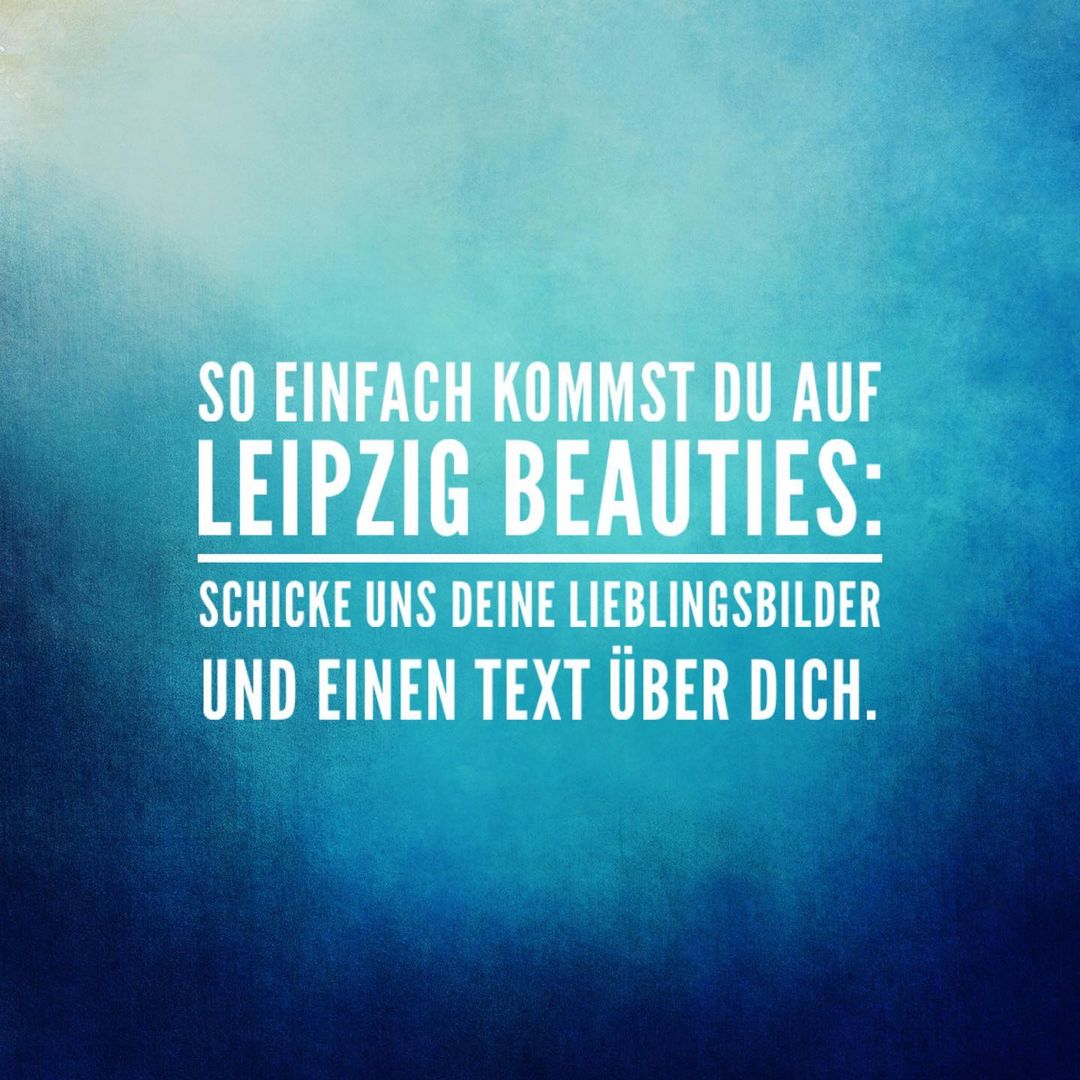Du möchtest bei uns vorgestellt werden?
So einfach kommst du auf Leipzig Beauti...