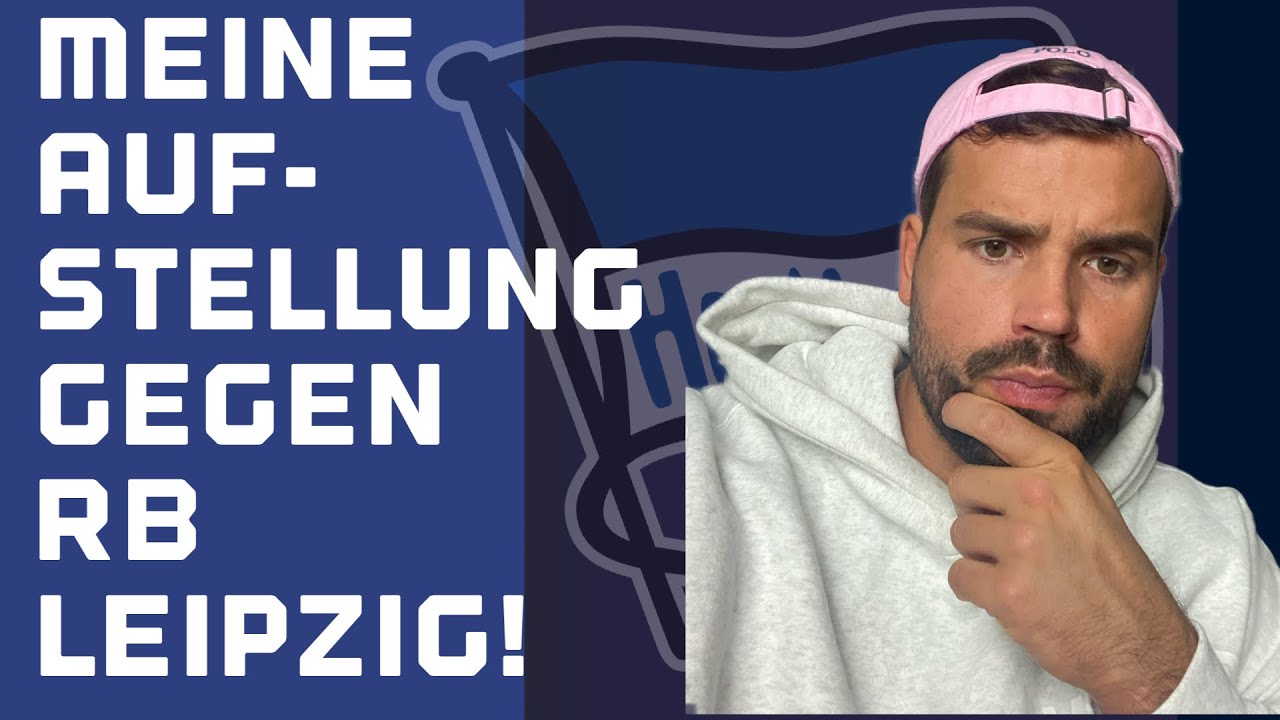 Meine Aufstellung vor Hertha BSC vs. RB Leipzig! Wie stellt sich Korkut auf?