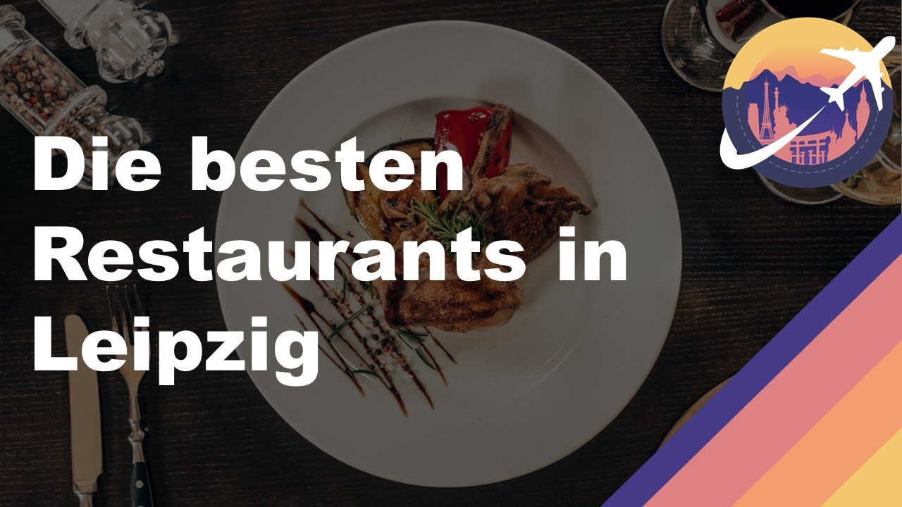 Die besten Restaurants Leipzigs
