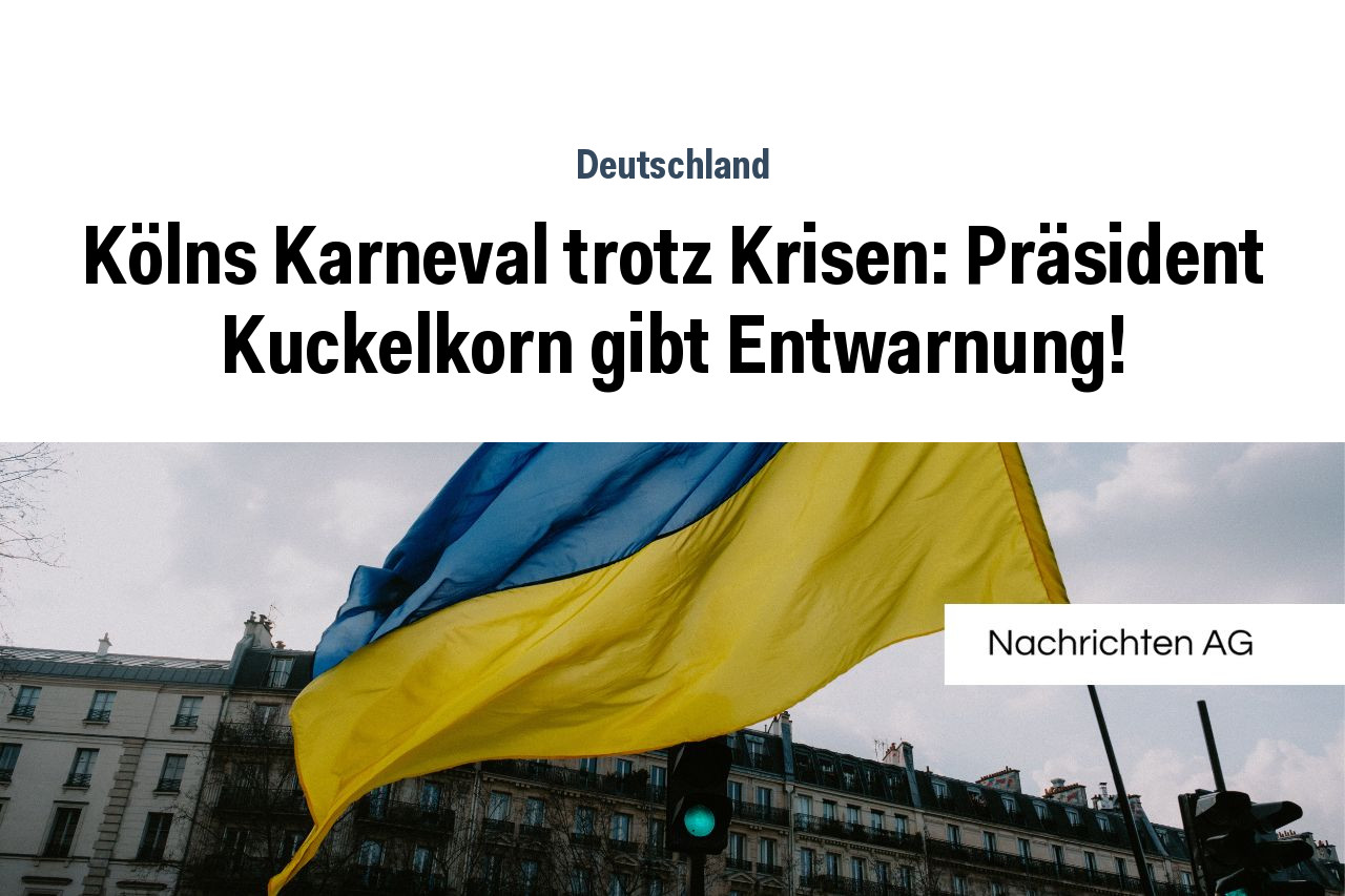 Kölns Karneval trotz Krisen: Präsident Kuckelkorn gibt Entwarnung!