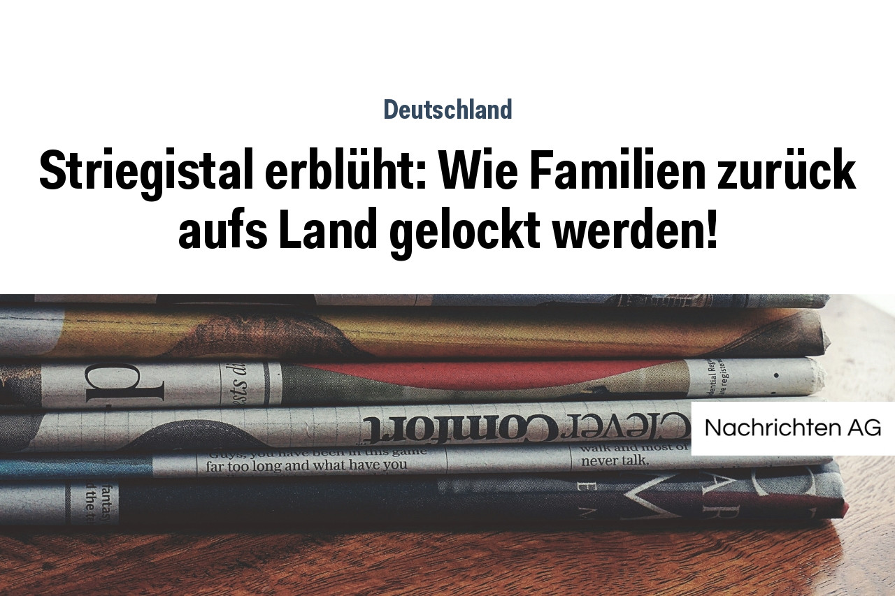 Striegistal erblüht: Wie Familien zurück aufs Land gelockt werden!