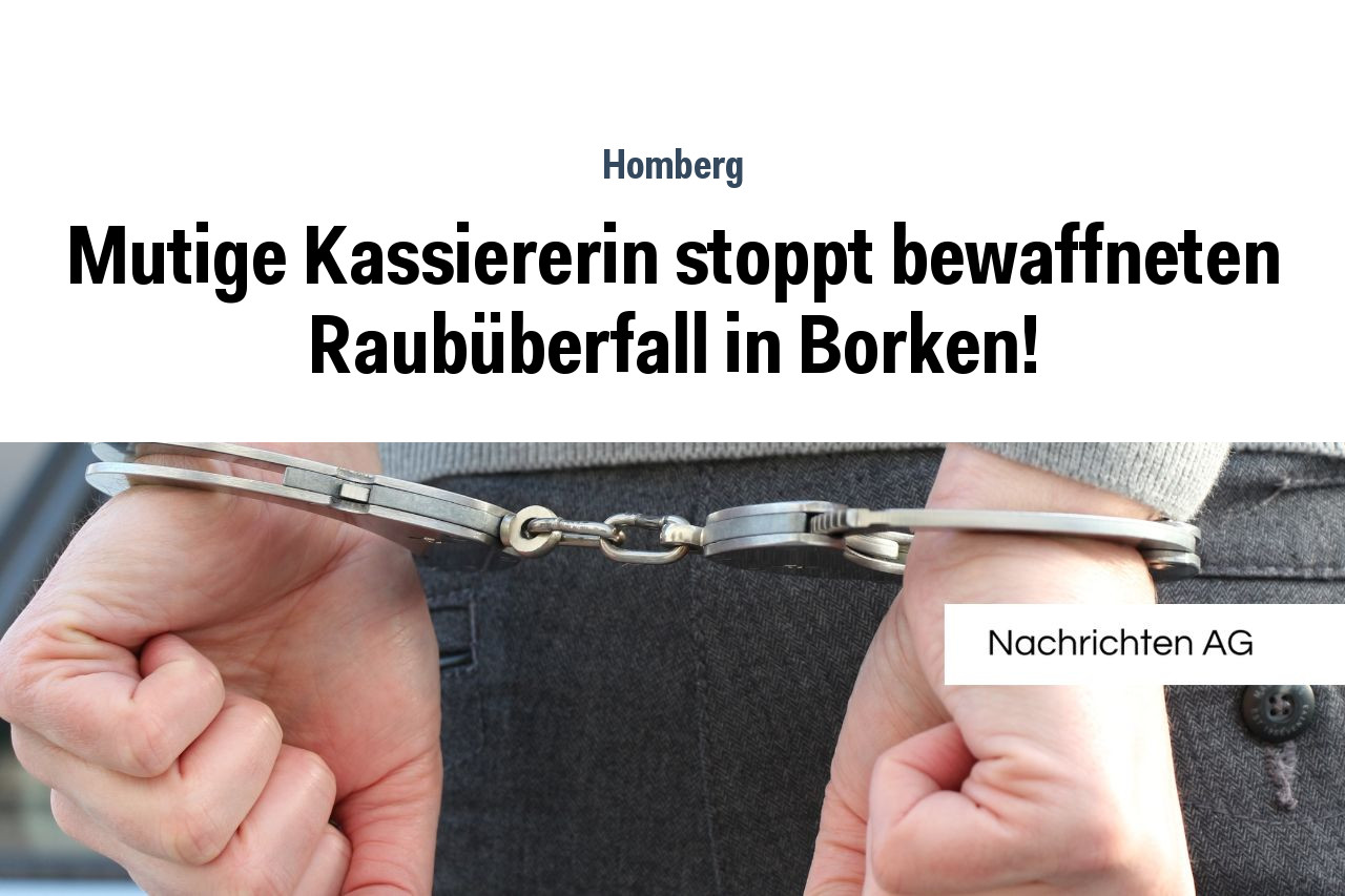 Mutige Kassiererin stoppt bewaffneten Raubüberfall in Borken!