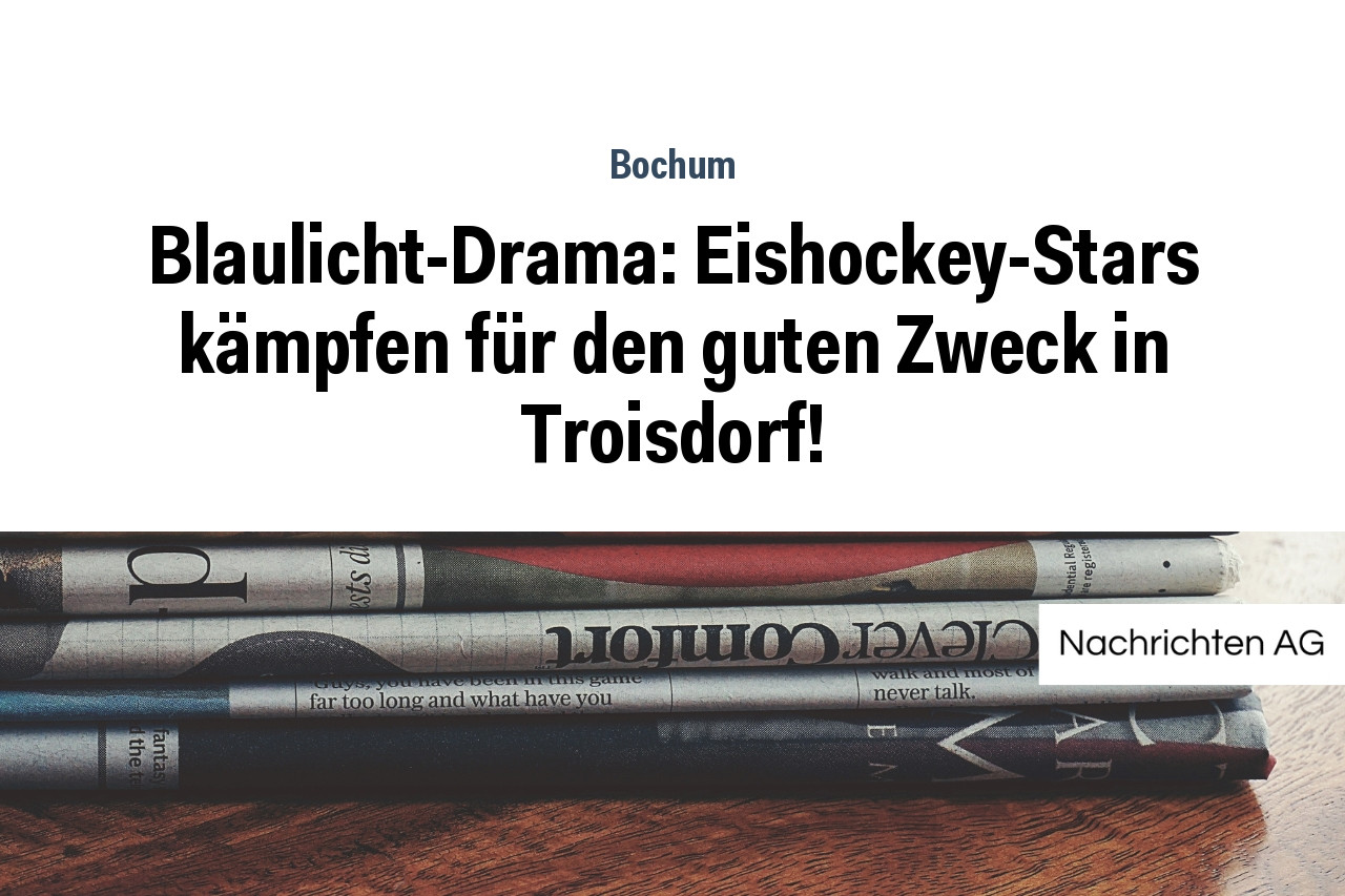Blaulicht-Drama: Eishockey-Stars kämpfen für den guten Zweck in Troisdorf!